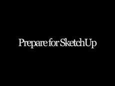 Prepare for SketchUp