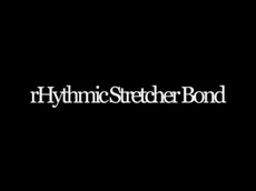 rHythmic Stretcher Bond