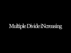 Multiple Divide Increasing