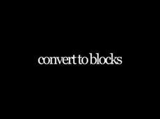 convert to blocks