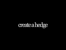 create a hedge